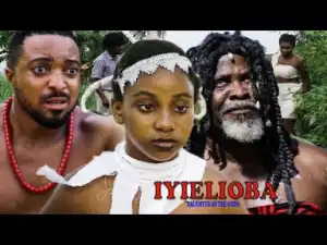 Iyielioba (Daughter Of The Gods) Season 3 - 2019 Nollywood Movie